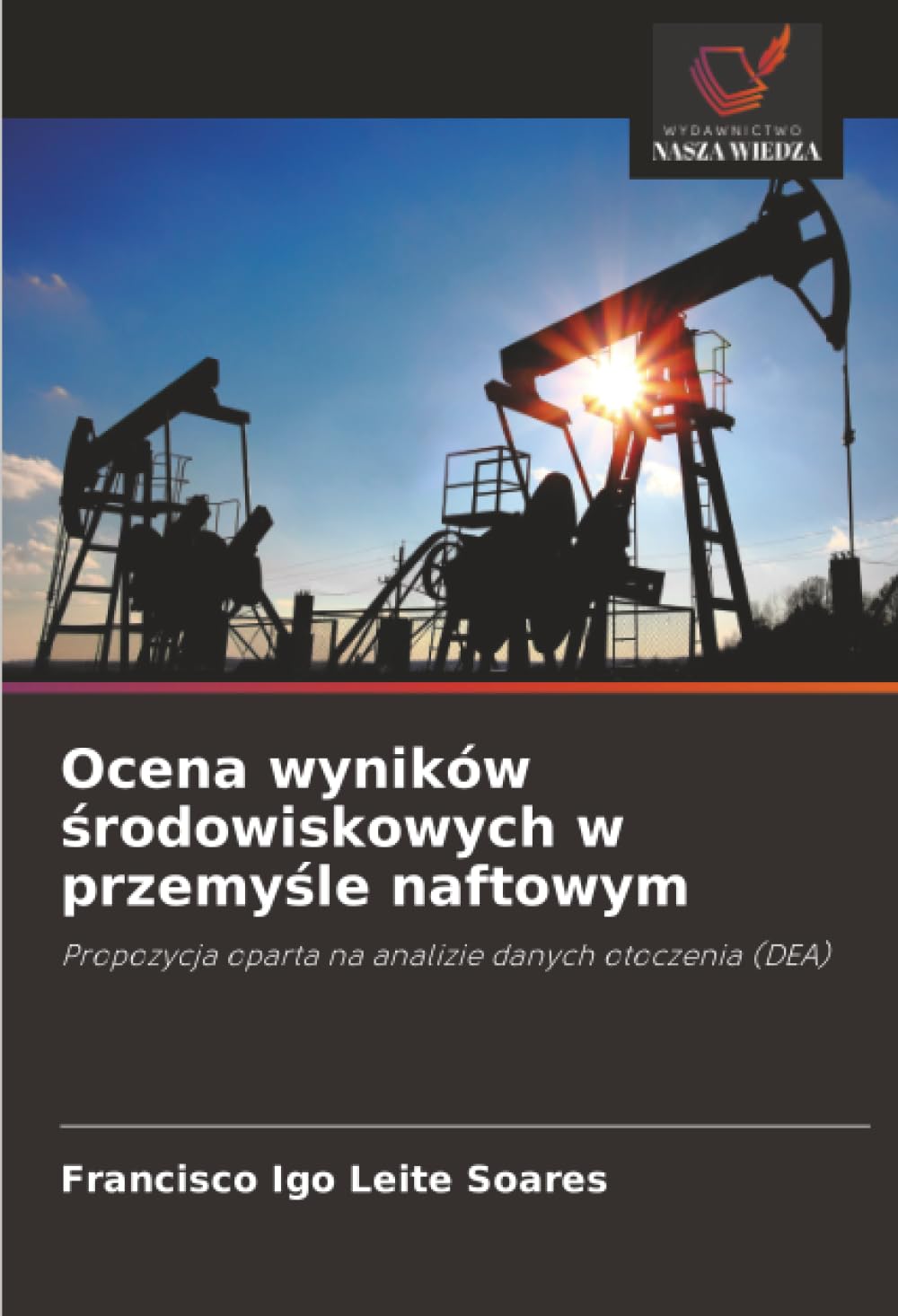 Ocena wyników środowiskowych w przemyśle naftowym: Propozycja oparta na analizie danych otoczenia (DEA)
