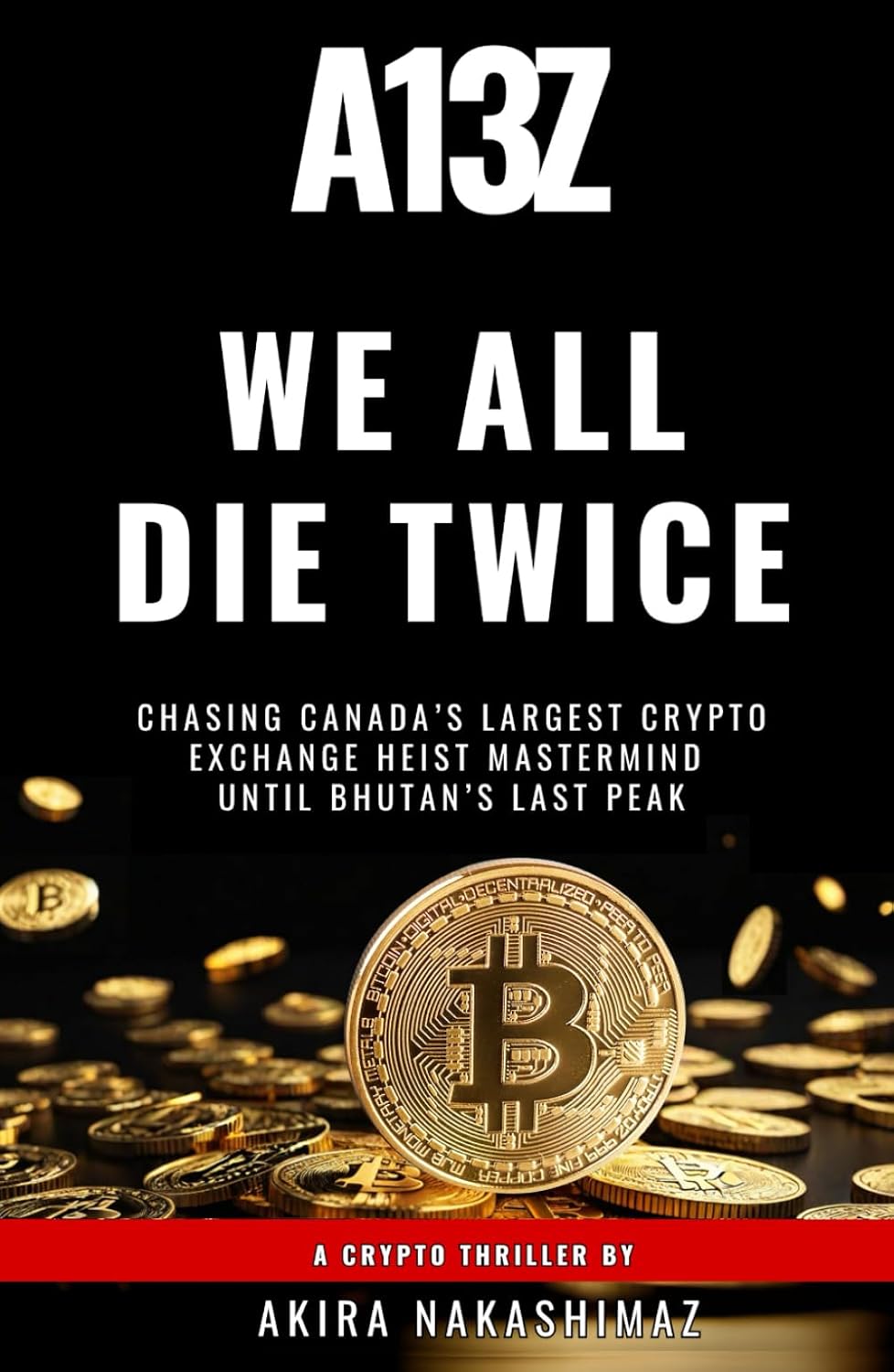 We All Die Twice: Chasing Canada’s largest crypto exchange scam mastermind until Bhutan’s last peak (A13Z)