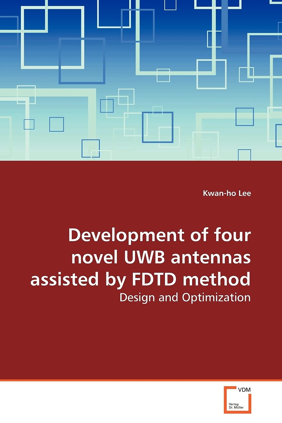 Development of four novel UWB antennas assisted by FDTD method: Design and Optimization