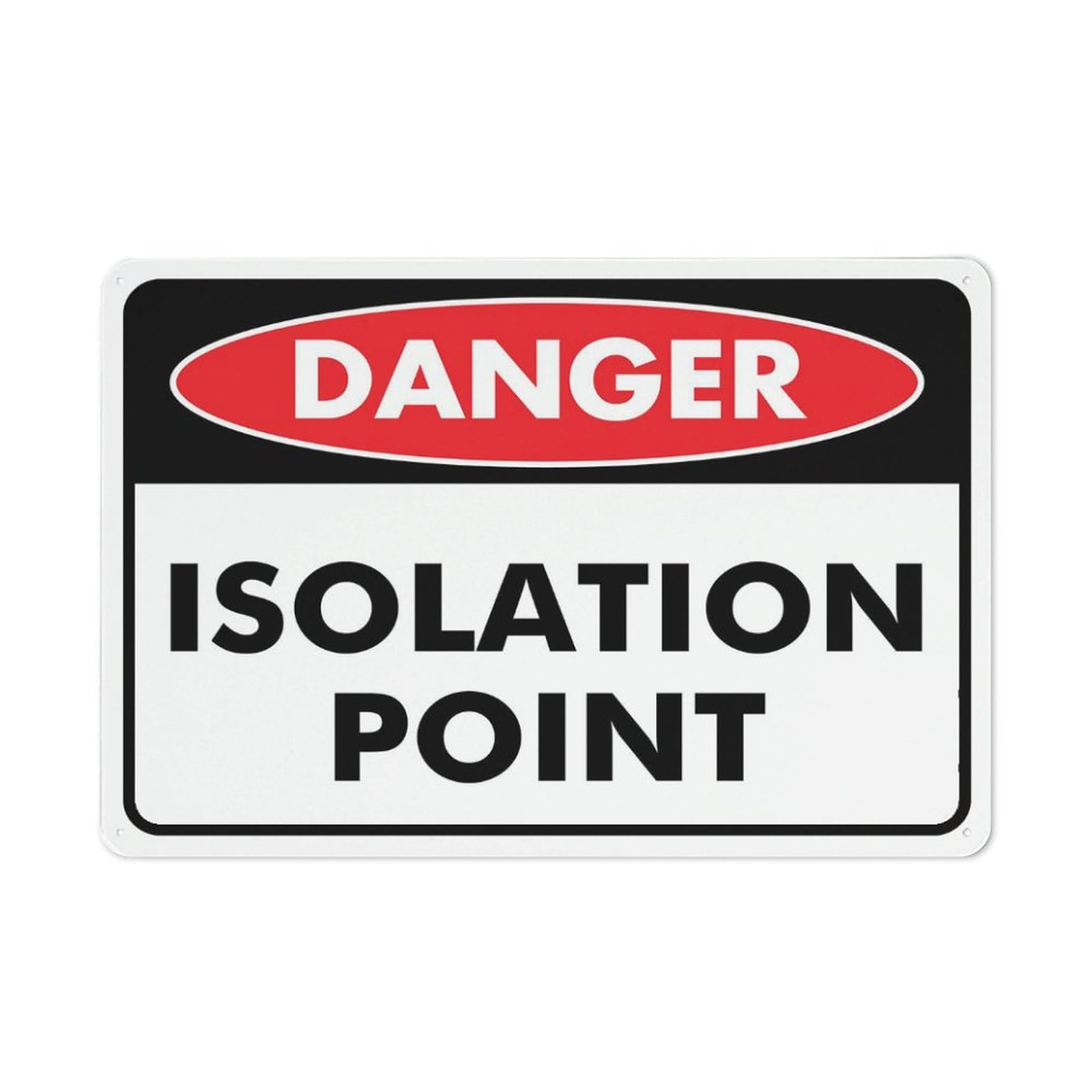 Danger - Isolation Point Sign, 8x12 Inch Metal Aluminum, Pre-Drilled Holes for Easy Mounting, Indoor/Outdoor Use for Fence, Door, Gate