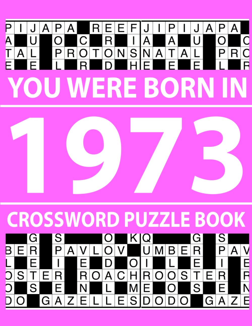 You Were Born In 1973: Crossword Puzzle Book: Crossword Puzzle Book for Adults with Easy to Read Format