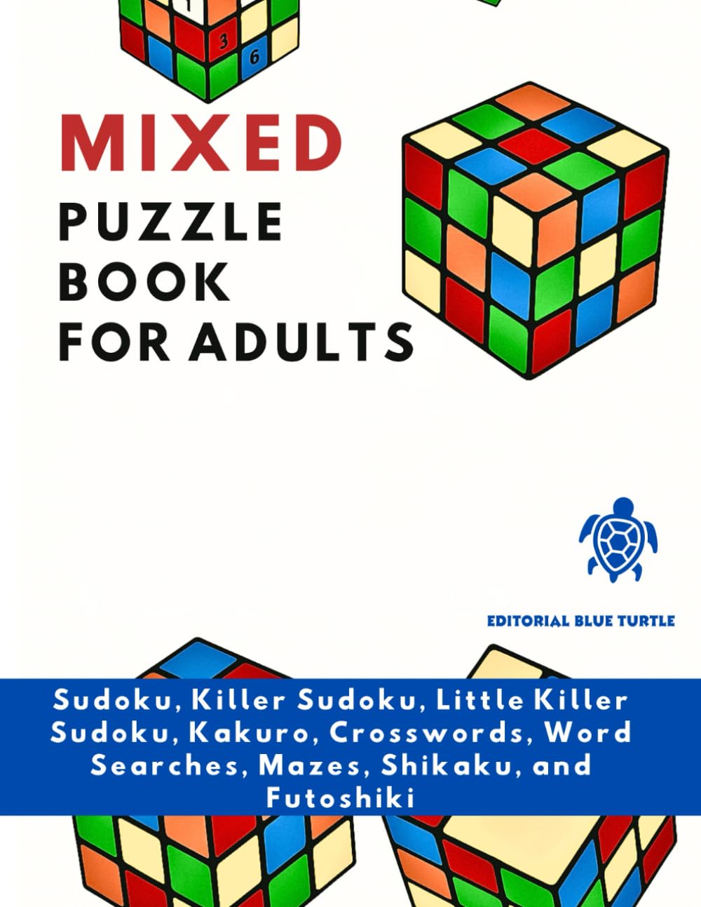 Mixed Puzzle Book for Adults: Sudoku, Crossword, Killer Sudoku, Maze, Word Search, Kakuro, Little Killer Sudoku, Shikaku & Futoshiki | A Brain-Challenging Puzzle Mix-Up for Adults | 2026 Edition