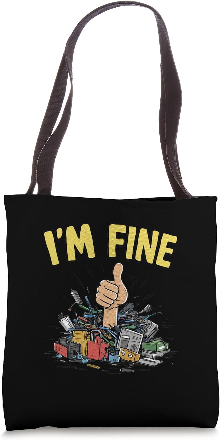 I'm Fine Thumbs Up On mess of office supplies Funny I'm Fine Tote Bag