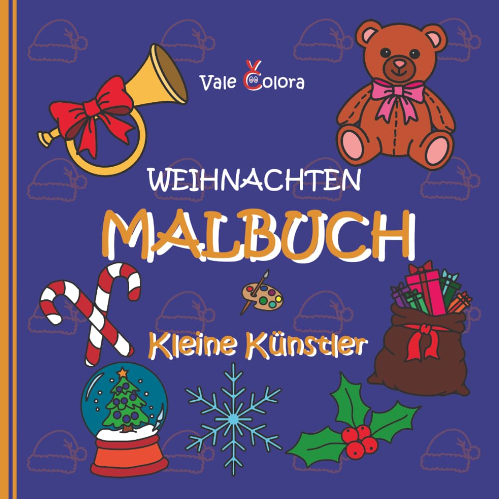 Malbuch Weihnachten - Kleine Künstler: 50 große Weihnachtsmotive zum Ausmalen und Kritzeln für Fantasie und Kreativität an; Spielerische Entwicklung von Feinmotorik und Konzentration