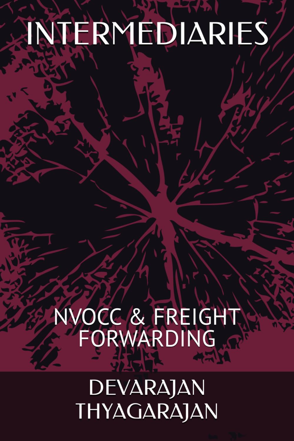 Intermediaries: Nvocc & Freight Forwarding Paperback – Big Book, 7 November 2023