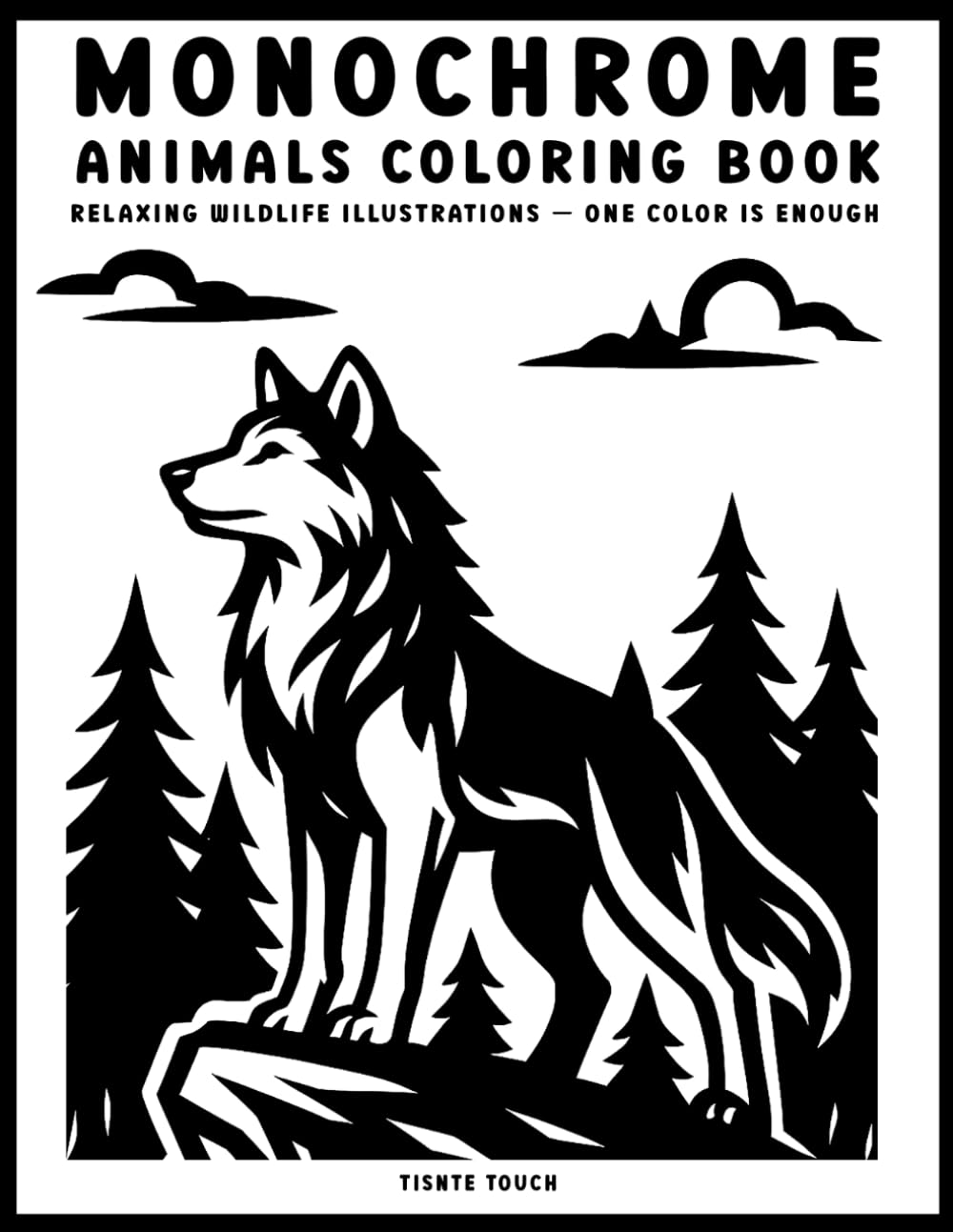 Monochrome Animals Coloring Book for Adults: One-Color Wildlife Designs with Bold Forest Creatures, Birds, Sea Animals, and Relaxing Nature Scenes