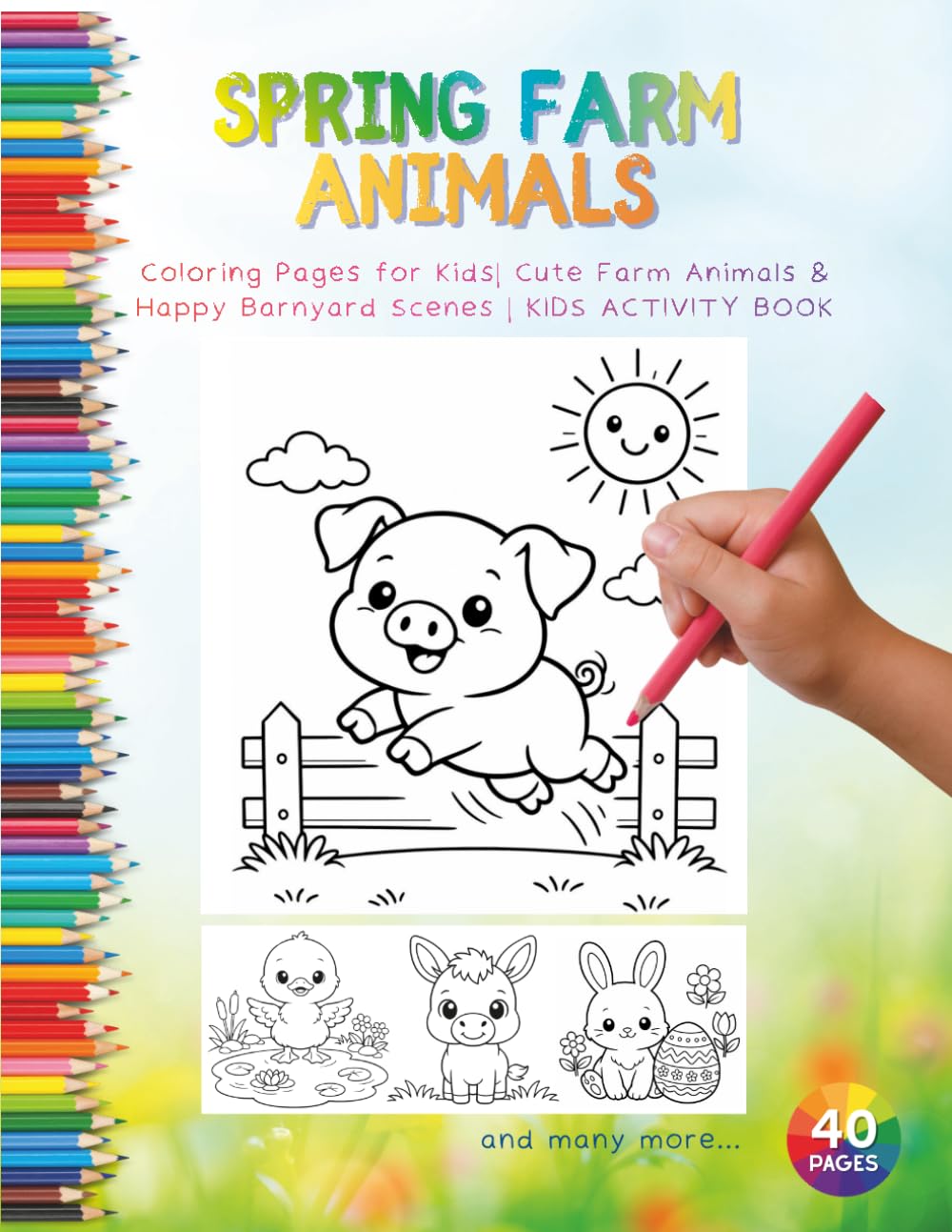 SPRING FARM ANIMALS: Coloring Pages for Kids | Cute Farm Animals & Happy Barnyard Scenes | Kids Activity Book