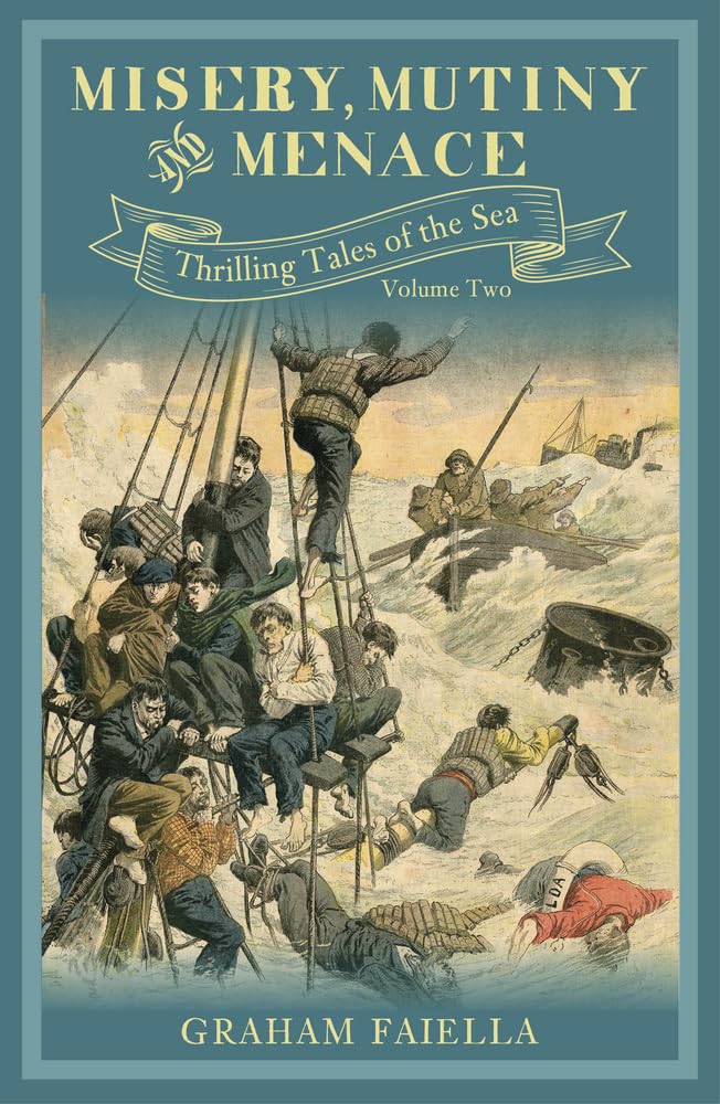 Misery, Mutiny and Menace: Thrilling Tales of t, Faiella^*