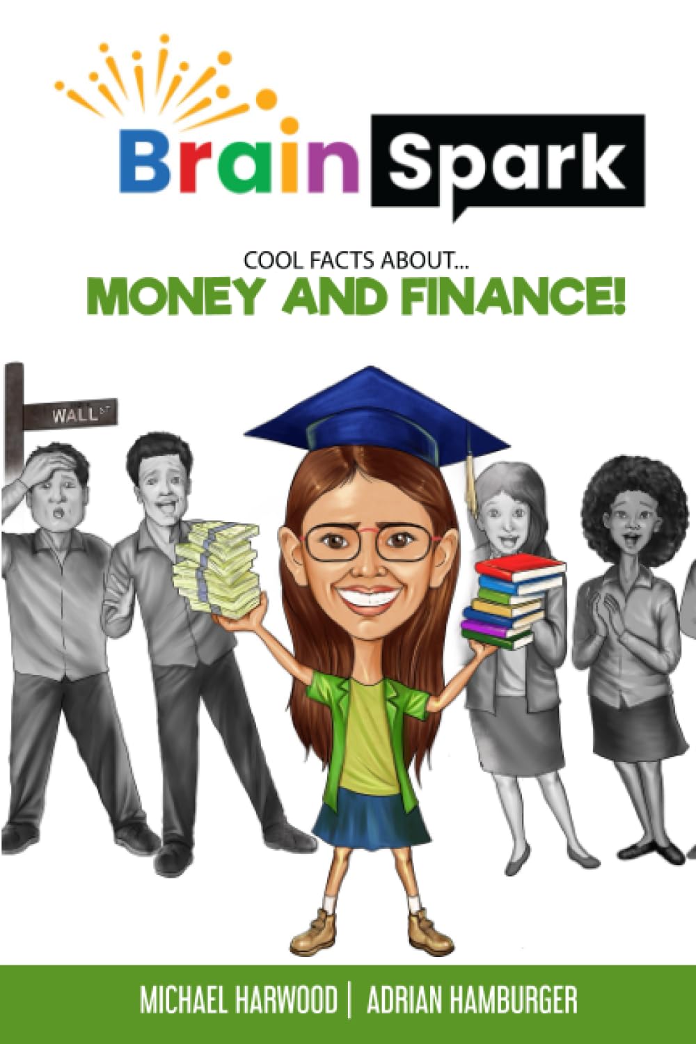 Brain Spark: Cool Facts about... Money and Finance! (Brain Spark Book Series - Fun Trivia for the Growing and Curious Minds)