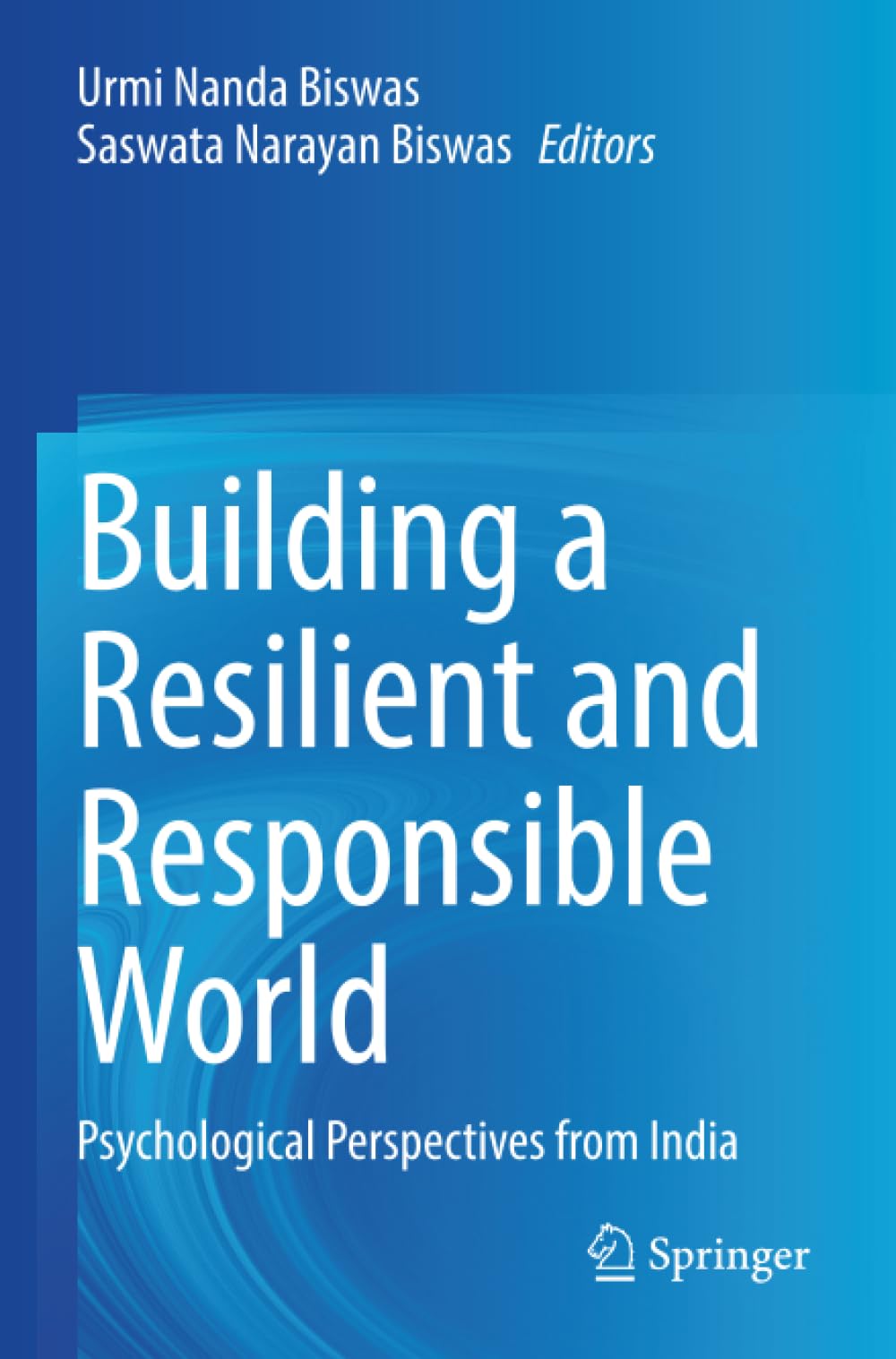 Building a Resilient and Responsible World: Psychological Perspectives from India
