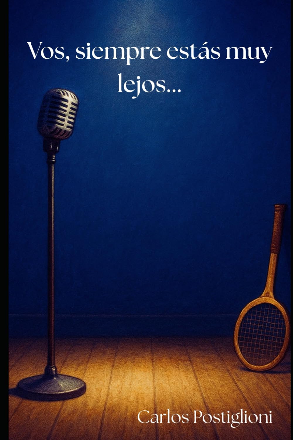 Vos, siempre estás muy lejos...