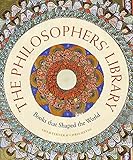 The Philosophers' Library: Books that Shaped the World (Liber Historica)