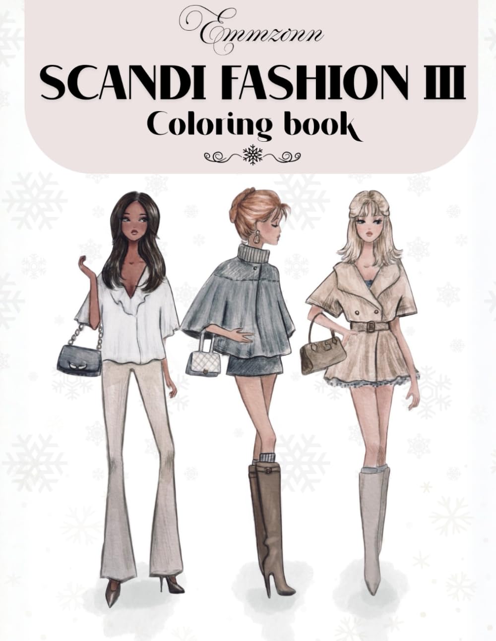 Scandi fashion 3: Cozy fashion illustrations, girlhood & Self-Care (Emmzonn coloring books)