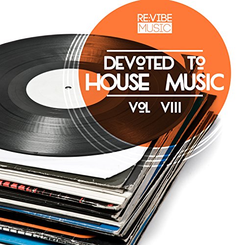 Play Devoted to House Music, Vol. 8 by VARIOUS ARTISTS on Amazon Music