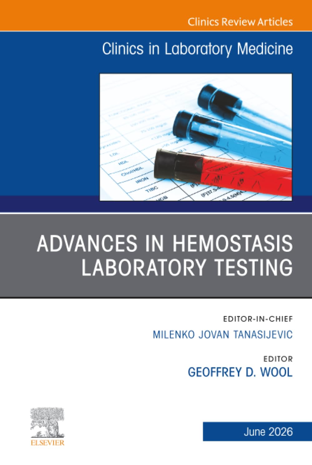 Advances in Hemostasis Laboratory Testing, An Issue of the Clinics in Laboratory Medicine: Volume 46-2 (The Clinics: Internal Medicine, Volume 46-2)