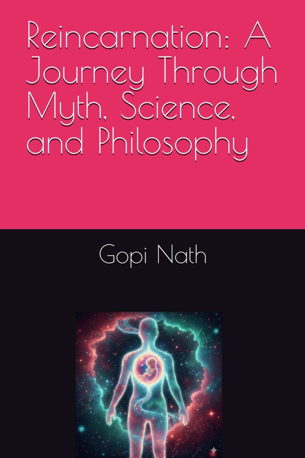 Reincarnation: A Journey Through Myth, Science, and Philosophy