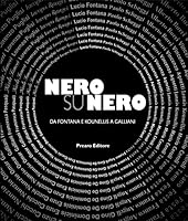 Nero su Nero. Da Fontana e Kounellis a Galliani 8873481299 Book Cover