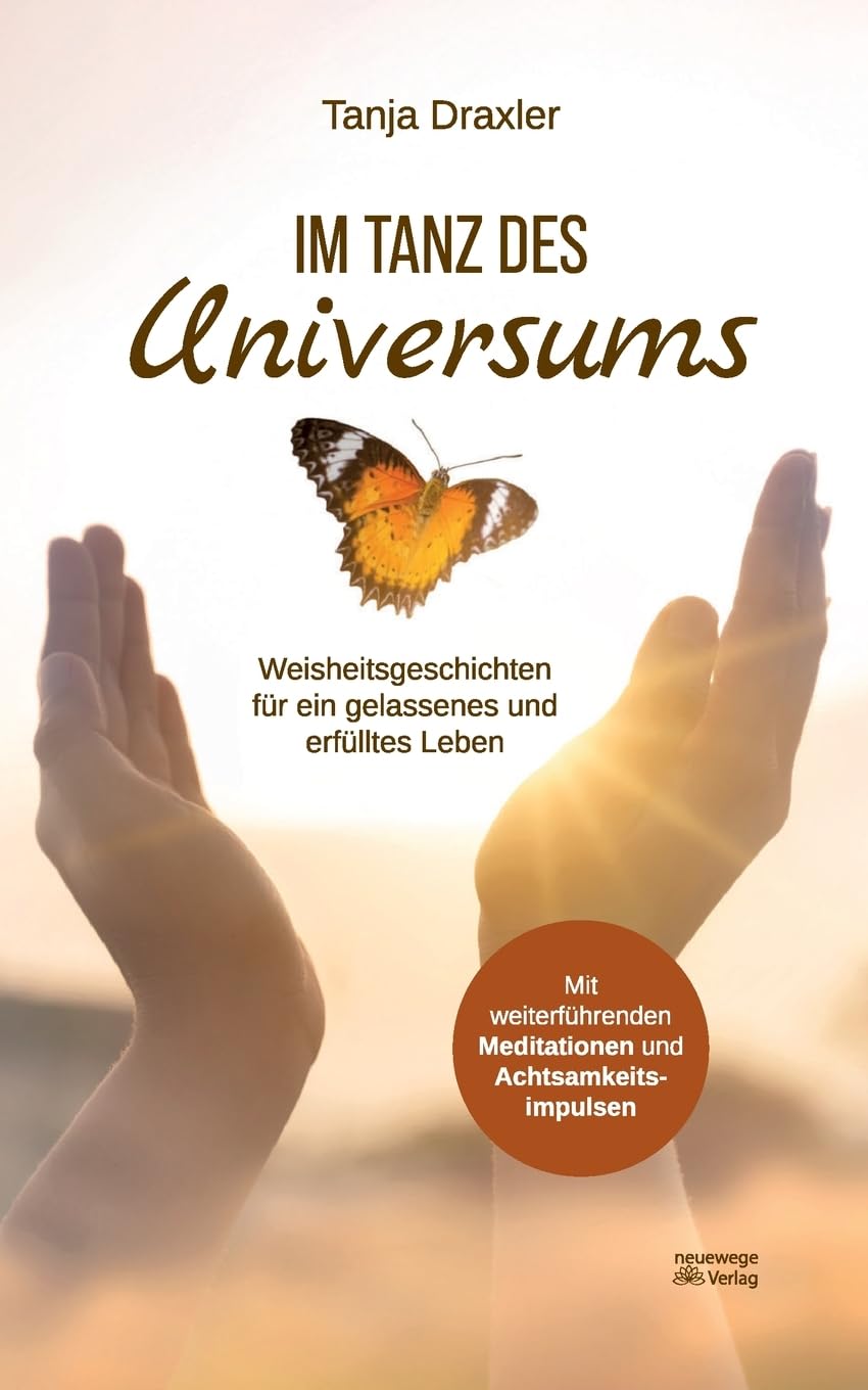 Im Tanz des Universums: Weisheitsgeschichten für ein gelassenes und erfülltes Leben