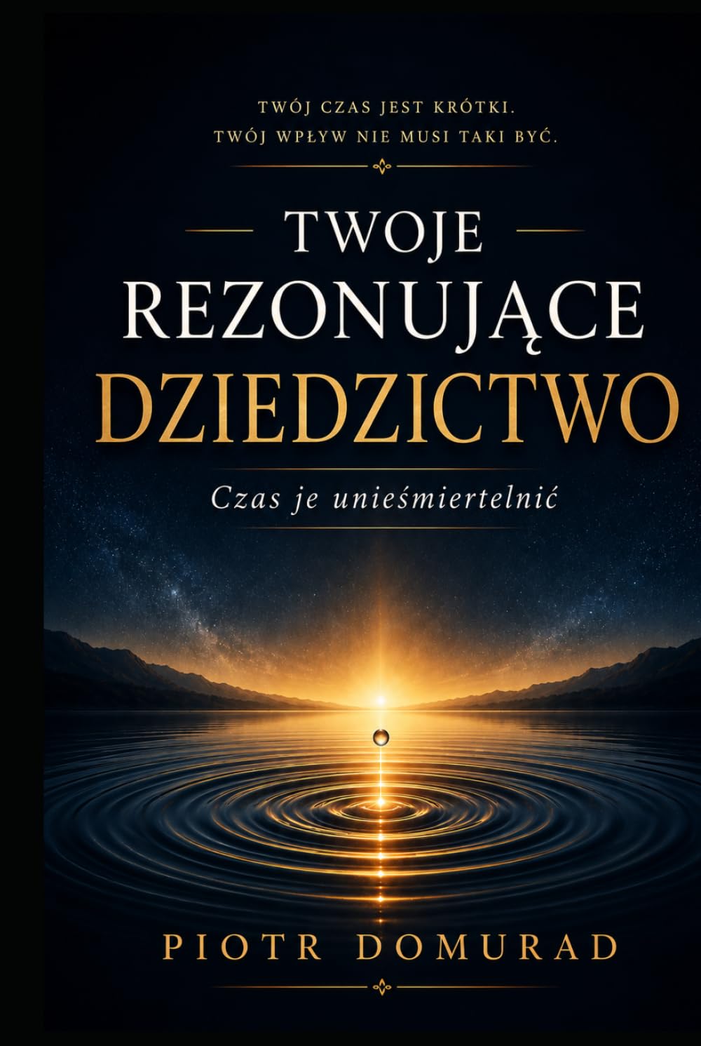 TWOJE REZONUJĄCE DZIEDZICTWO: Czas je unieśmiertelnić
