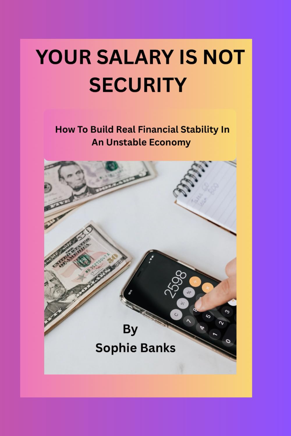 Your Salary Is Not Security: How to Build Real Financial Stability in an Unstable Economy (The Modern Wealth Blueprint Series)