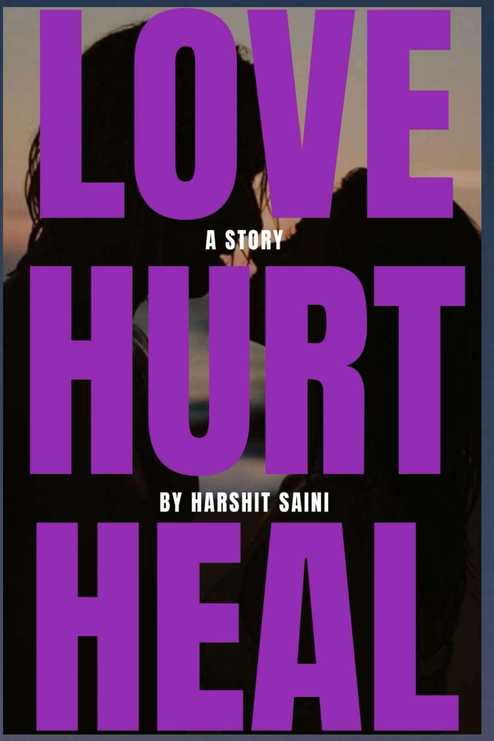 LOVE HURT HEAL: PART 1 LOVE