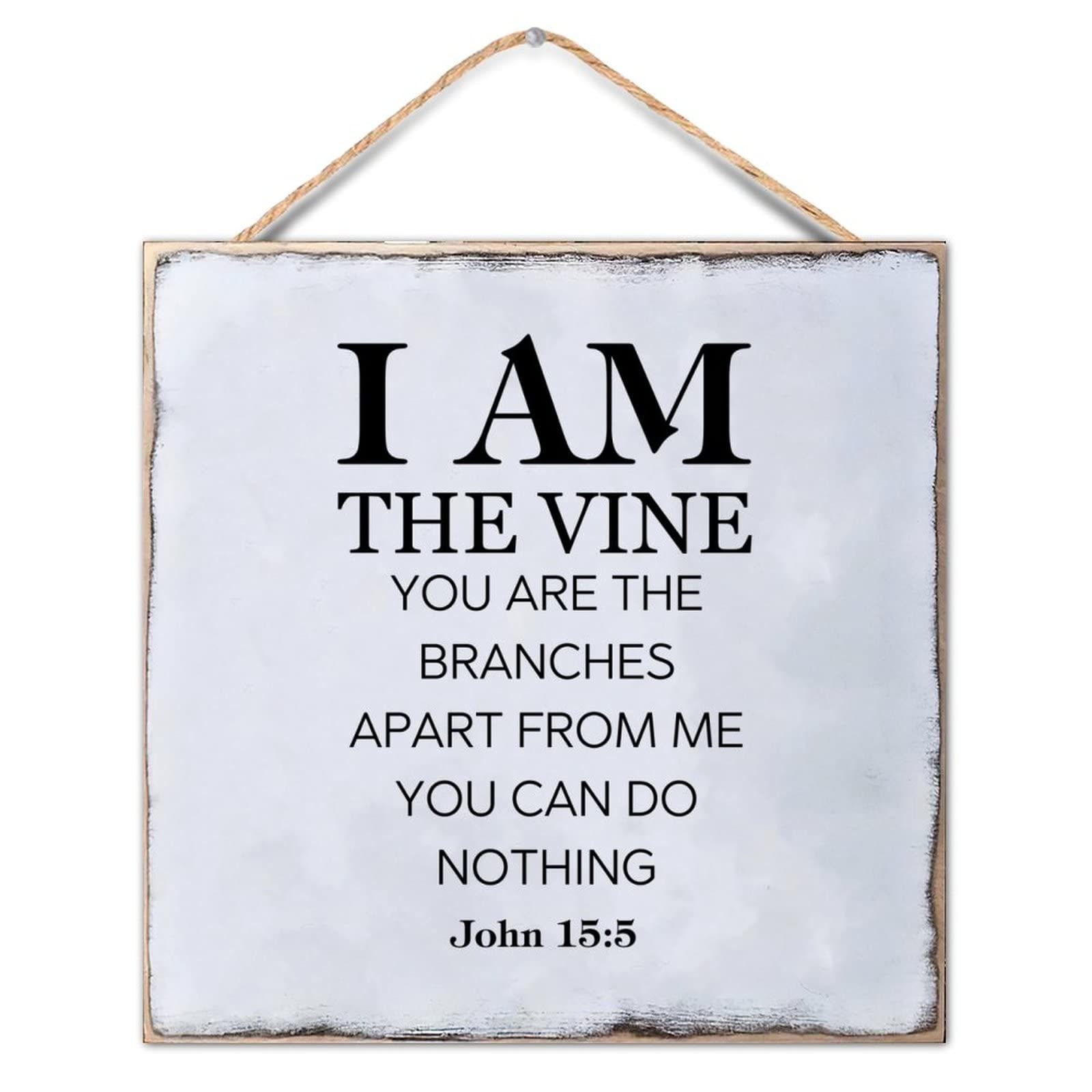 Amazon.com: Life Positive Quote Wood Sign Religious Quotes I Am the Vine  You Are the Branches Apart from Me You Can Do Nothing Shabby Style Wooden  Wall Plaque for Living Room Farmhouse