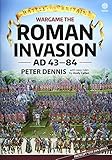 Wargame: The Roman Invasion, AD 43-84 (Battle for Britain)