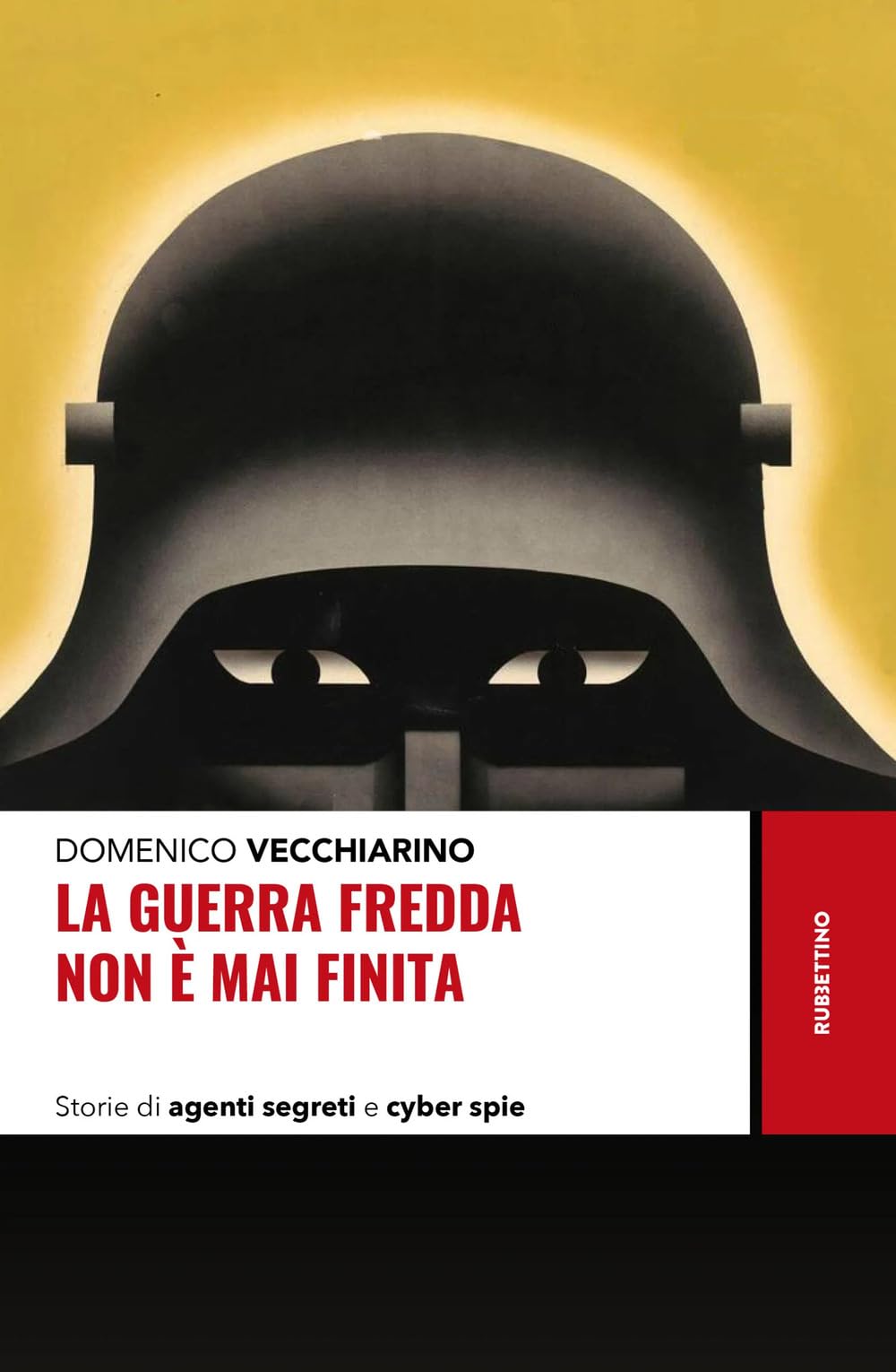 La Guerra Fredda Non è Mai Finita. Storie Di Agenti Segreti E Cyber Spie - 4