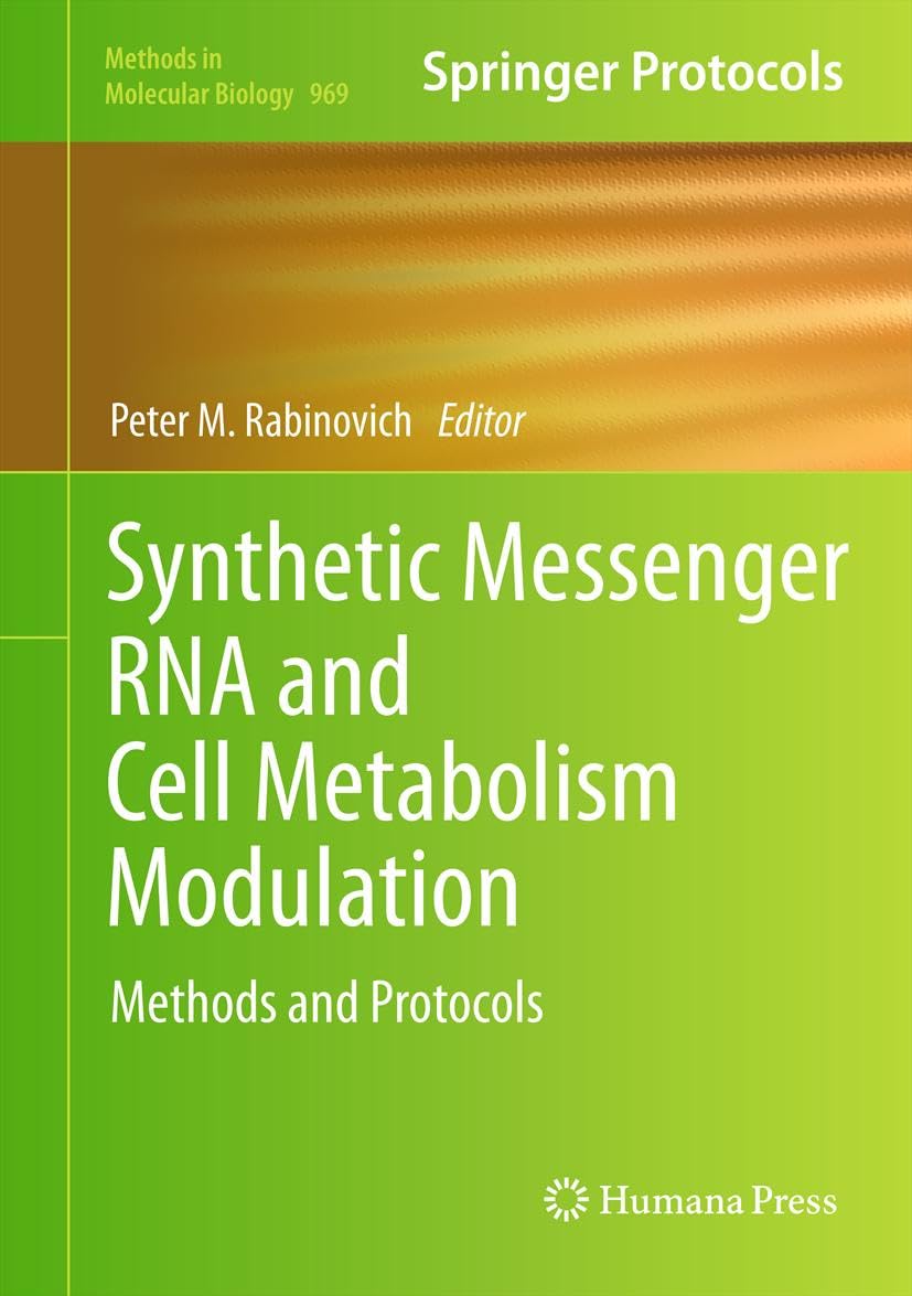 Buy Synthetic Messenger RNA and Cell Metabolism Modulation: Methods and Protocols (Methods in Molecular Biology Book 969) — BookShops.in
