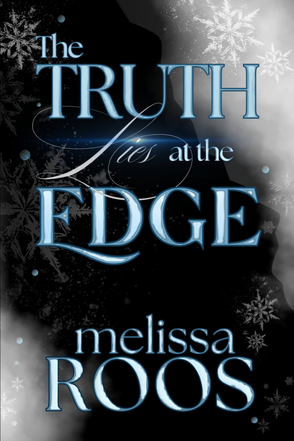 The Truth Lies at the Edge: One Resilient Woman, One Untouchable Billionaire, A Dangerous Spark, and Lies Lurking at the Edge