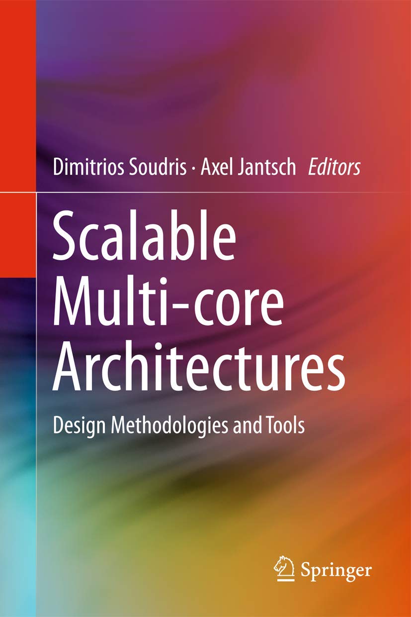 Scalable Multi-core Architectures: Design Methodologies and Tools