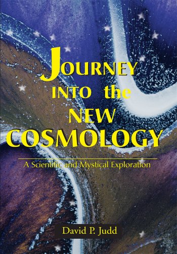 Cover of Journey Into the New Cosmology: A Scientific and Mystical Exploration