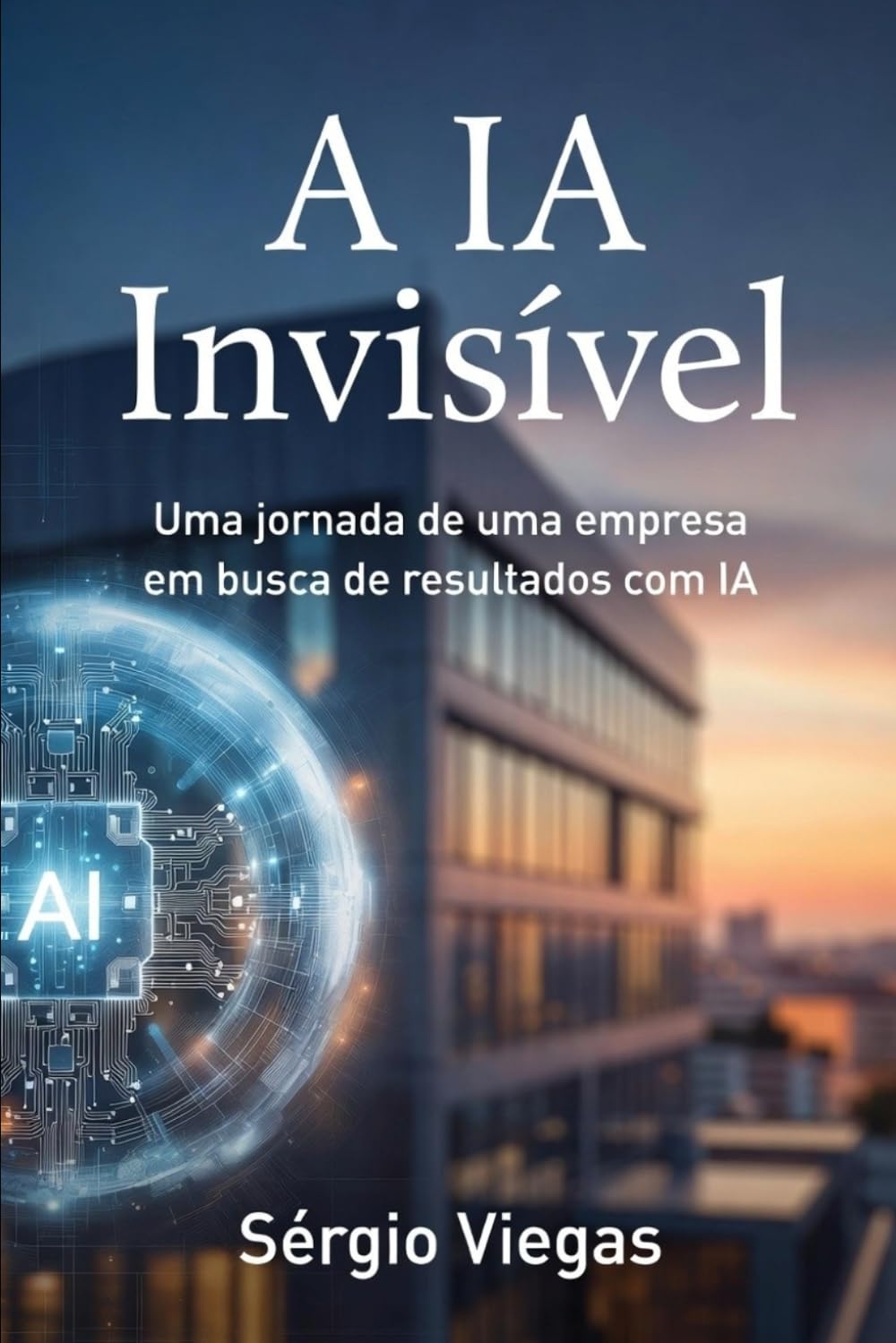A IA Invisível: Uma jornada de uma empresa em busca de resultados com IA