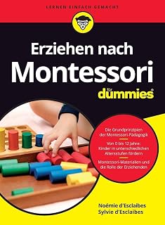 Erziehen nach Montessori für Dummies (...für Dummies)