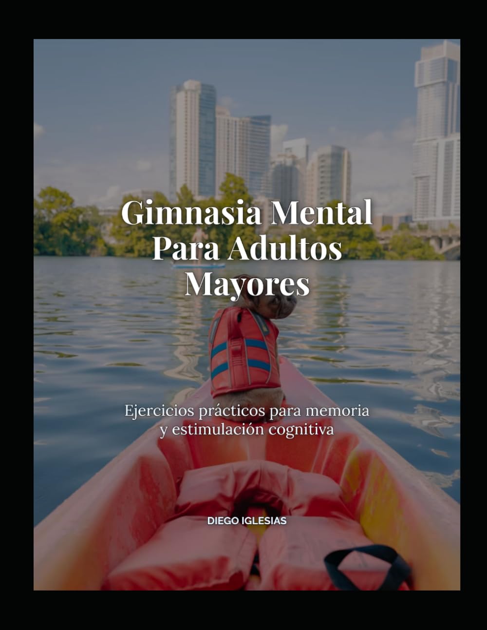Gimnasia Mental Para Adultos Mayores: Ejercicios prácticos para memoria y estimulación cognitiva