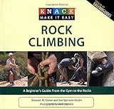 Knack Rock Climbing: A Beginner's Guide: From The Gym To The Rocks (Knack: Make It Easy)
