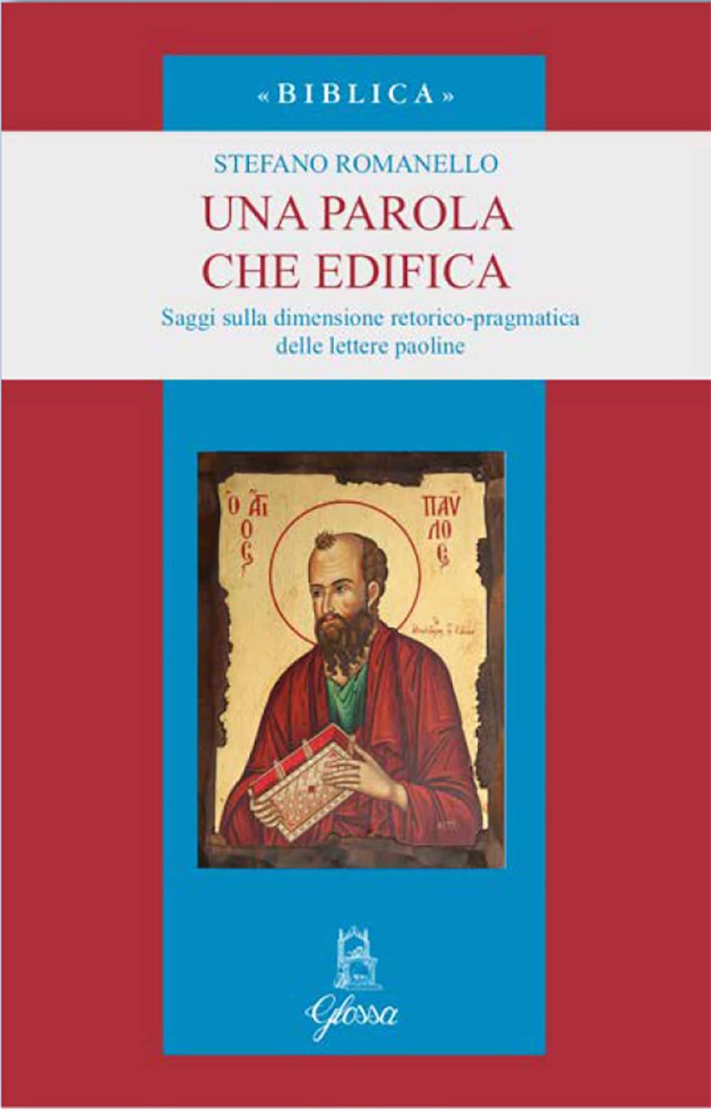 Una Parola Che Edifica (Cfr. 2 Cor 12,19). Saggi Sulla Dimensione Retorico-Pragmatica Delle Lettere Paoline - 4