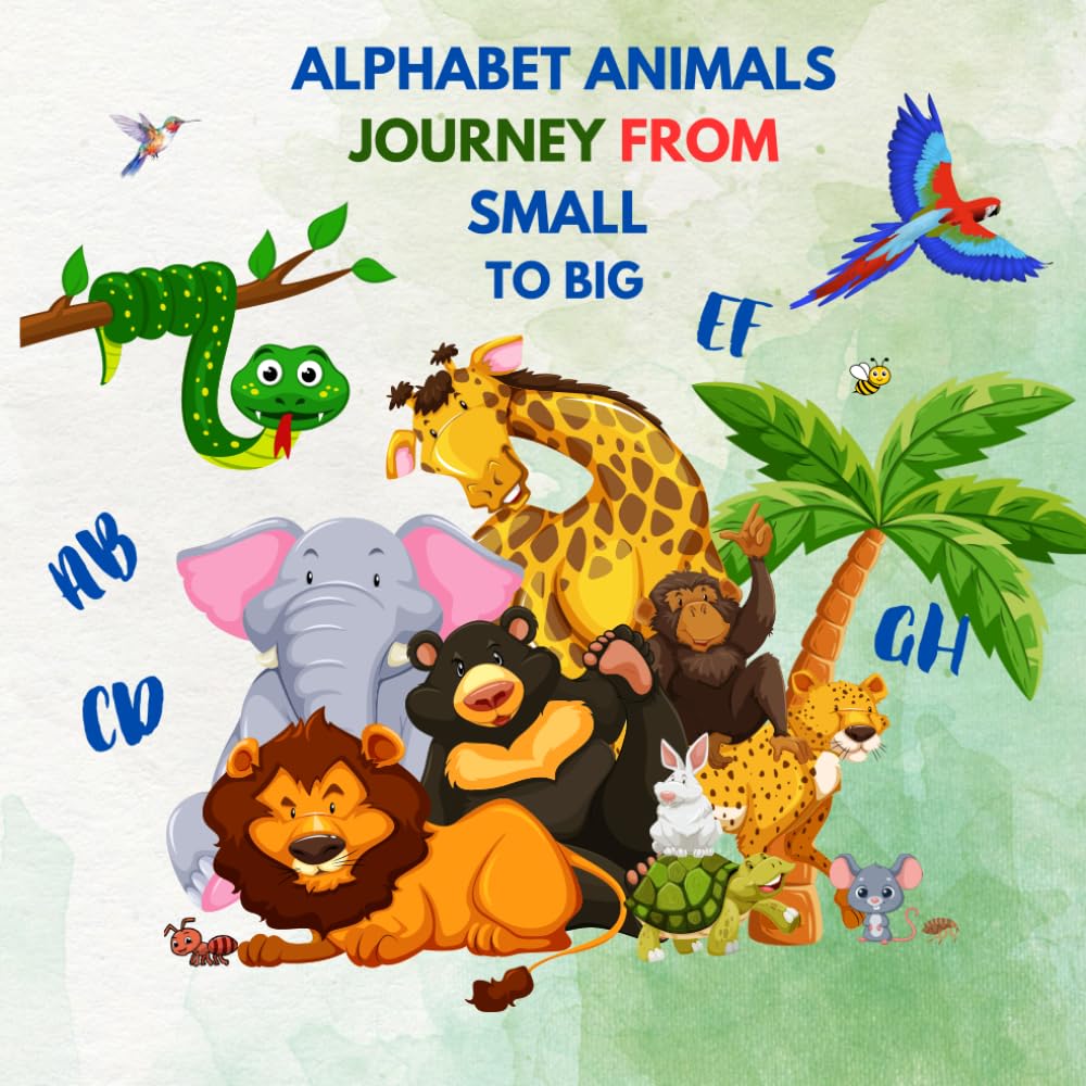 Alphabet Animals Journey From Small To Big: Smallest And Biggest Creatures