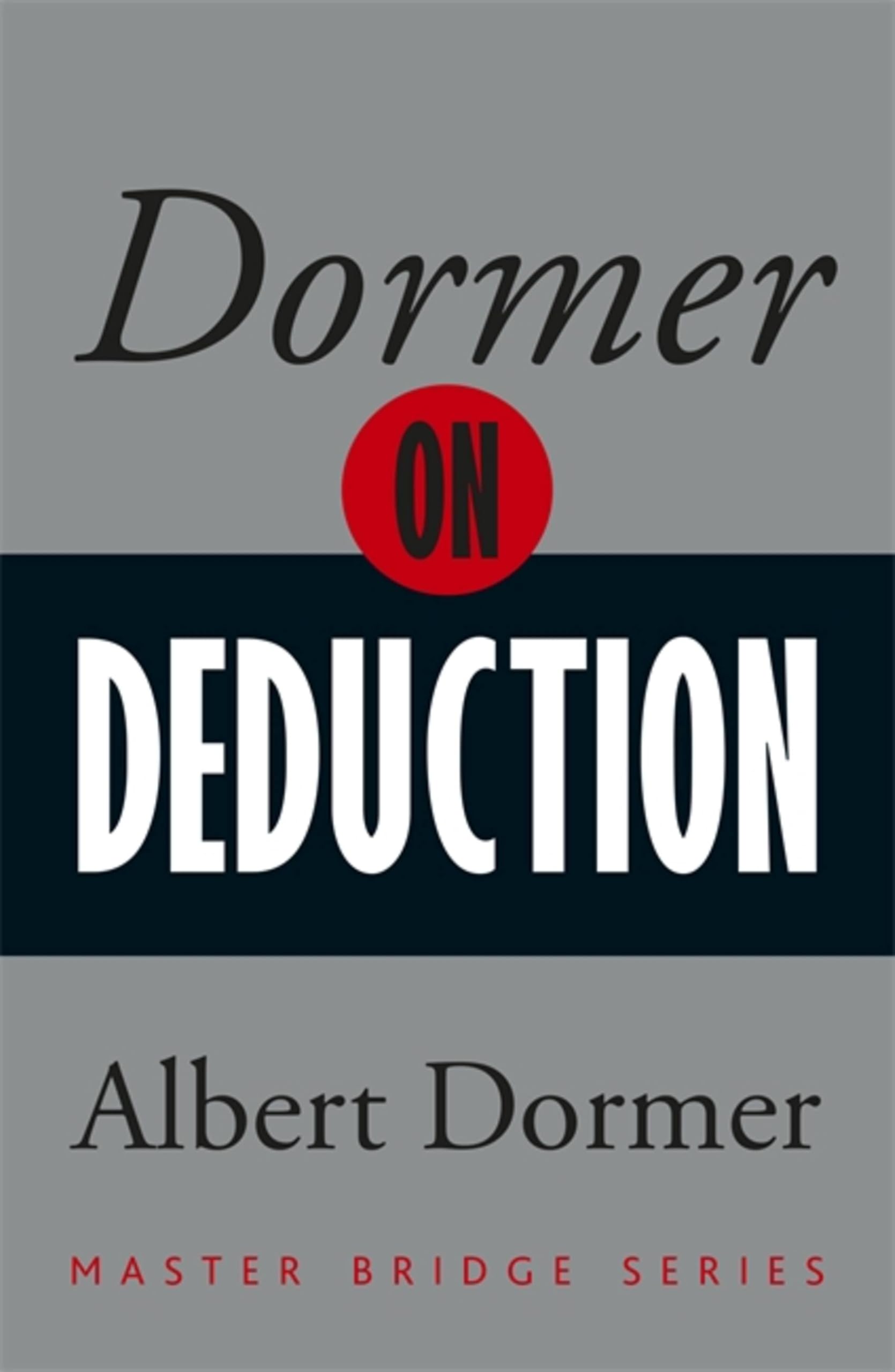Dormer on Deduction (MASTER BRIDGE)