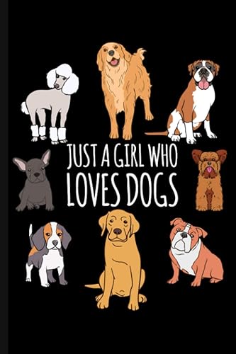 Just A Girl Who Loves Dogs Cute Dog & Puppy Lover Journal Notebook