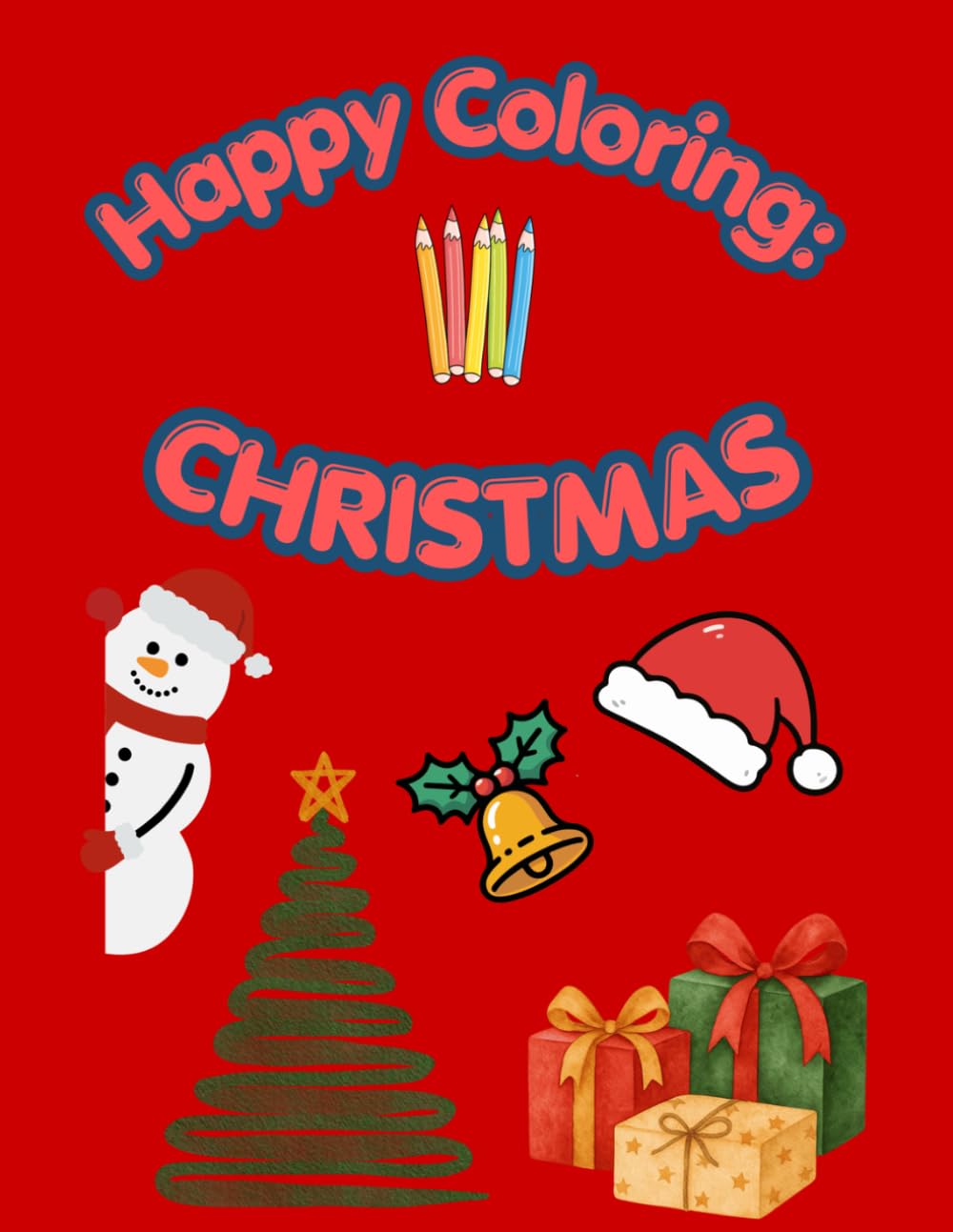 Happy Coloring: Christmas: 40 Big and Easy Coloring Pages for Kids Ages 3-6