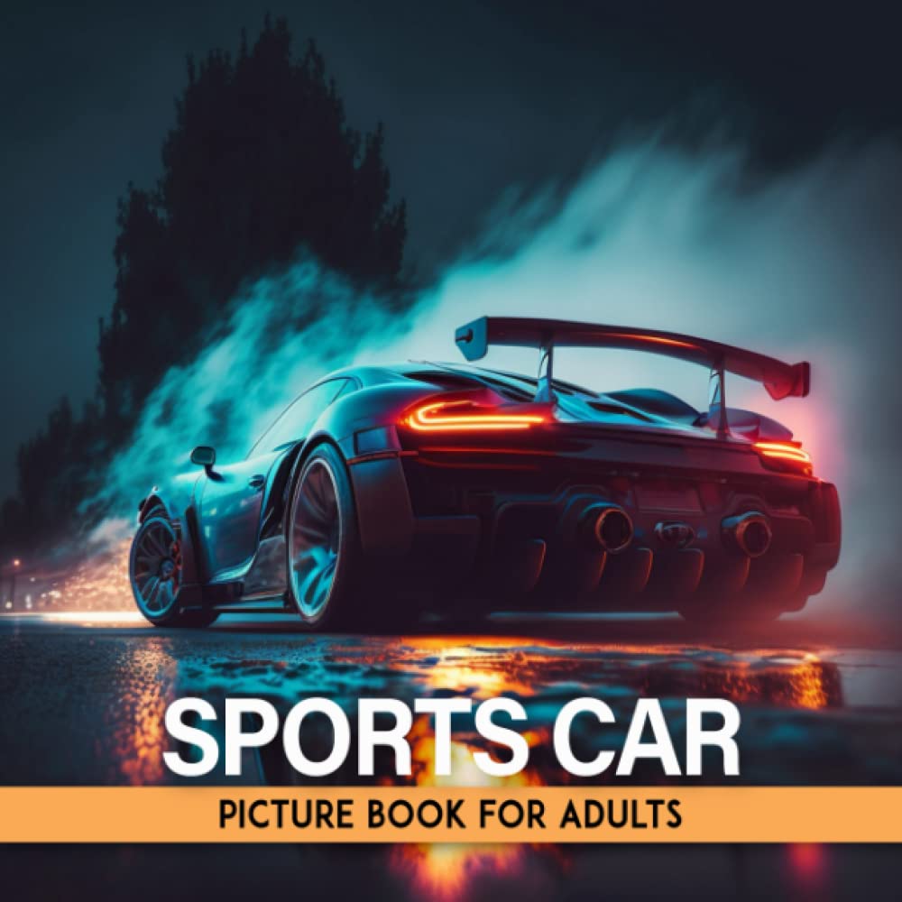 Sports Car Picture Book For Adults: Picture Book For Adults With Dementia And Alzheimers Patients | Easy And Relaxing Memory Activity Book For Seniors