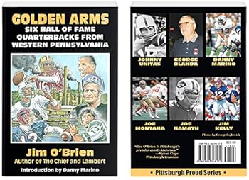 Paperback Golden Arms (Six Hall of Fame Quarterbacks from Western Pennsylvania) Book