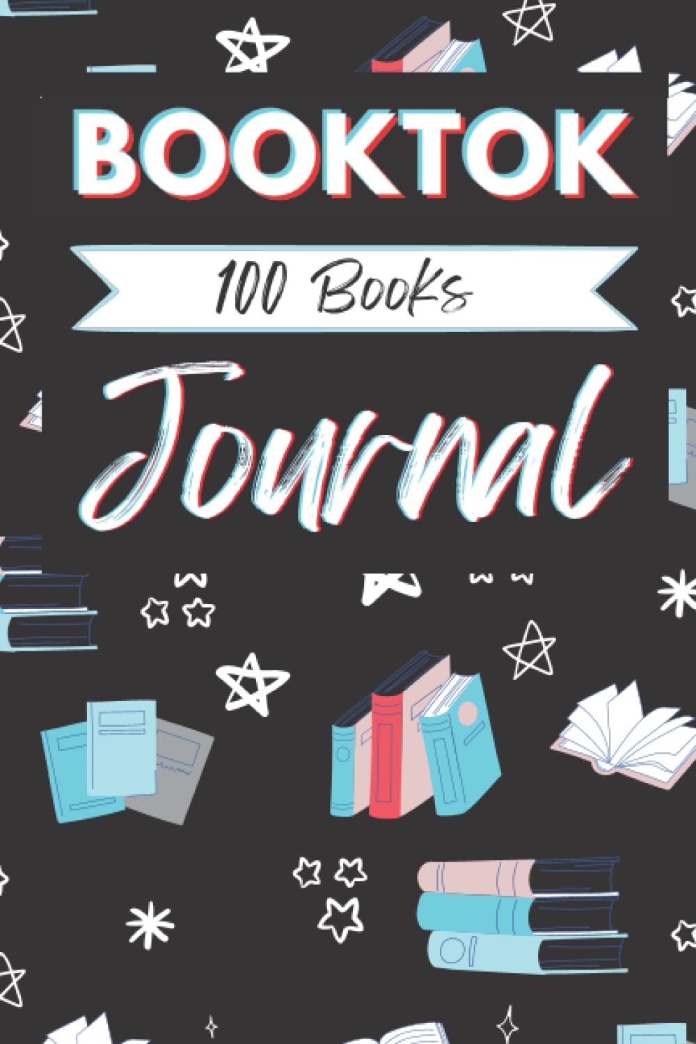 BookTok Journal 100 Books: BookTok Journal Reading Log, BookTok Review Journal Notebook, Reading Logbook for BookTok Books Romance YA 50