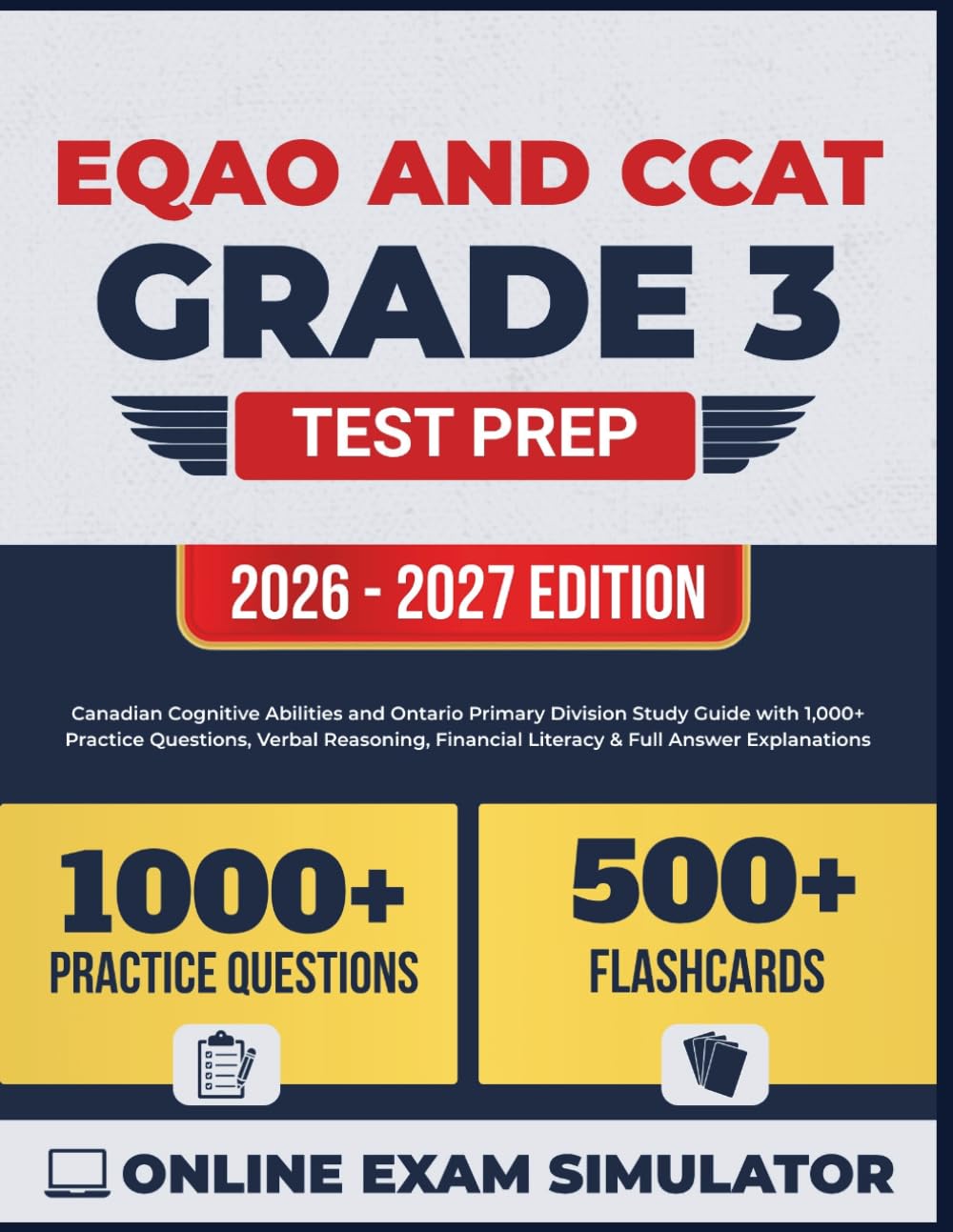 EQAO and CCAT Grade 3 Test Prep Guide: Canadian Cognitive Abilities and Ontario Primary Division Study Guide with 1,000+ Practice Questions, Verbal ... Financial Literacy & Full Answer Explanations