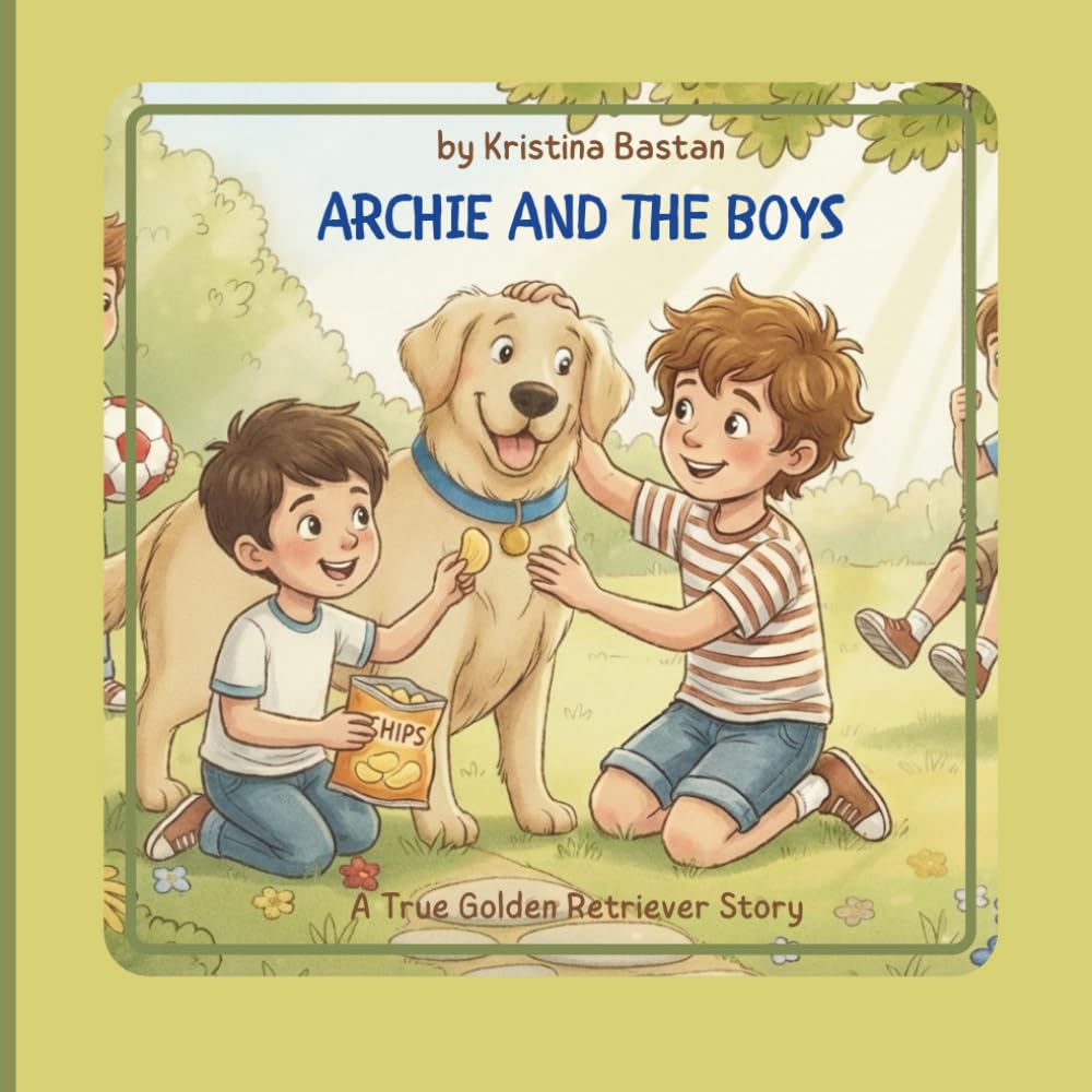 Archie and the Boys.: A Sweet Story About Friendship, Care, and Small Discoveries (Archie’s Real Stories)