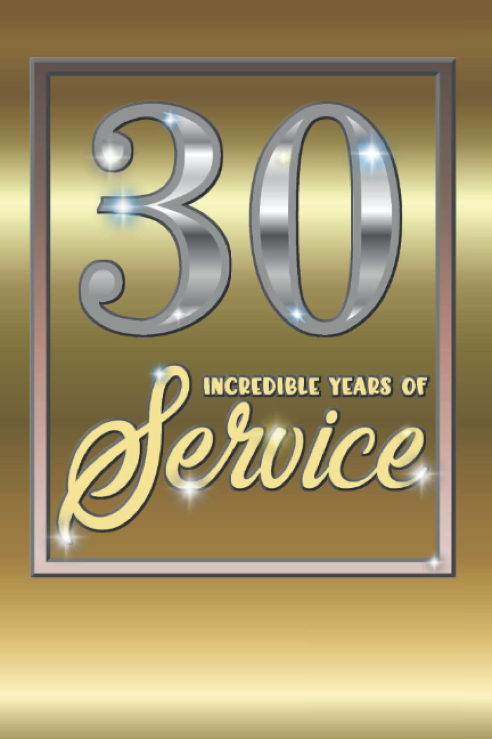 30 Years of Service Journal - 30th Year Work Anniversary Notebook - Employee Appreciation Gift - Thirty Year Employee Incentive Reward - Team Staff ... - Thirtieth Work Anniversary Gold Notebook