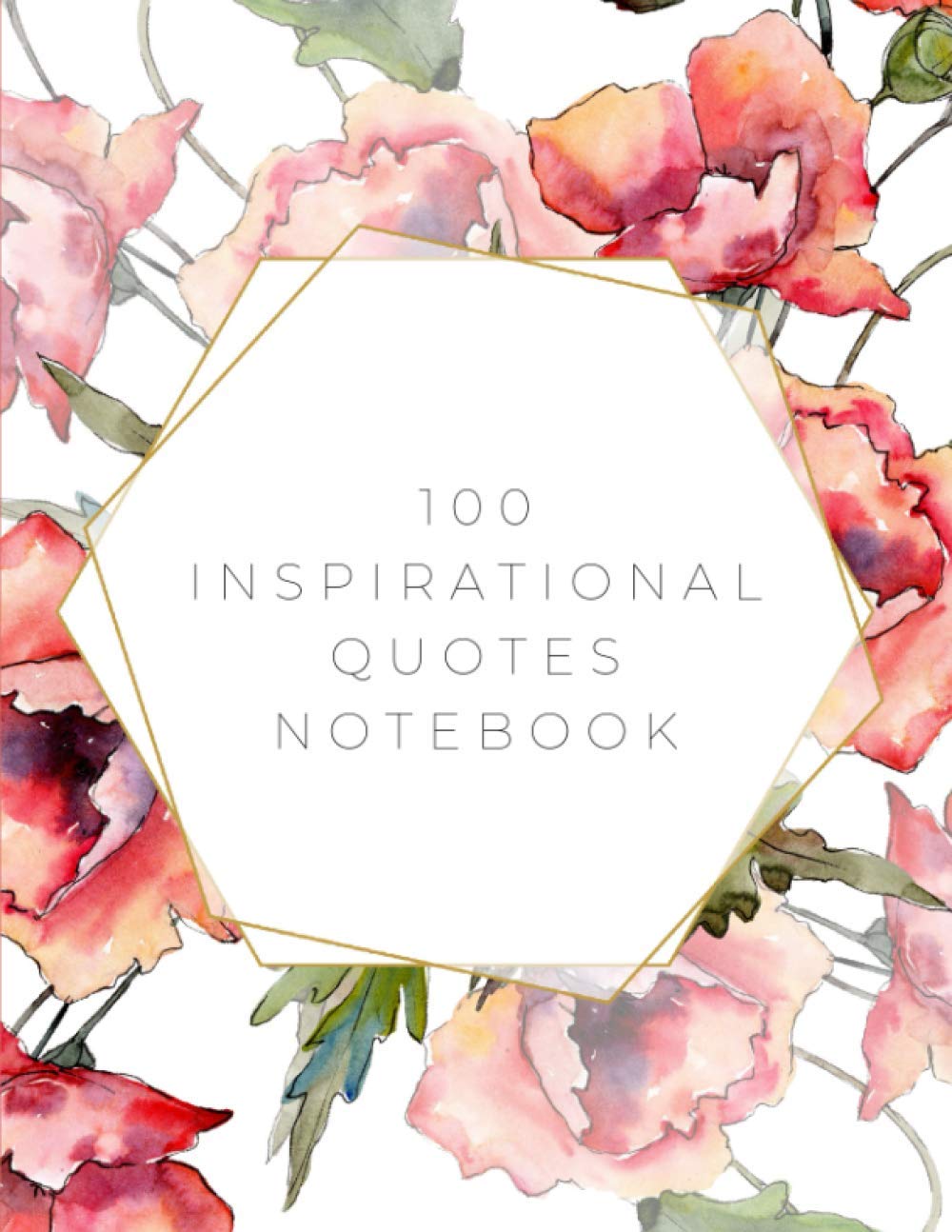 100 Inspirational Quotes Notebook: Floral journal diary diary with quotes on every page - Lined - 8.5 x 11