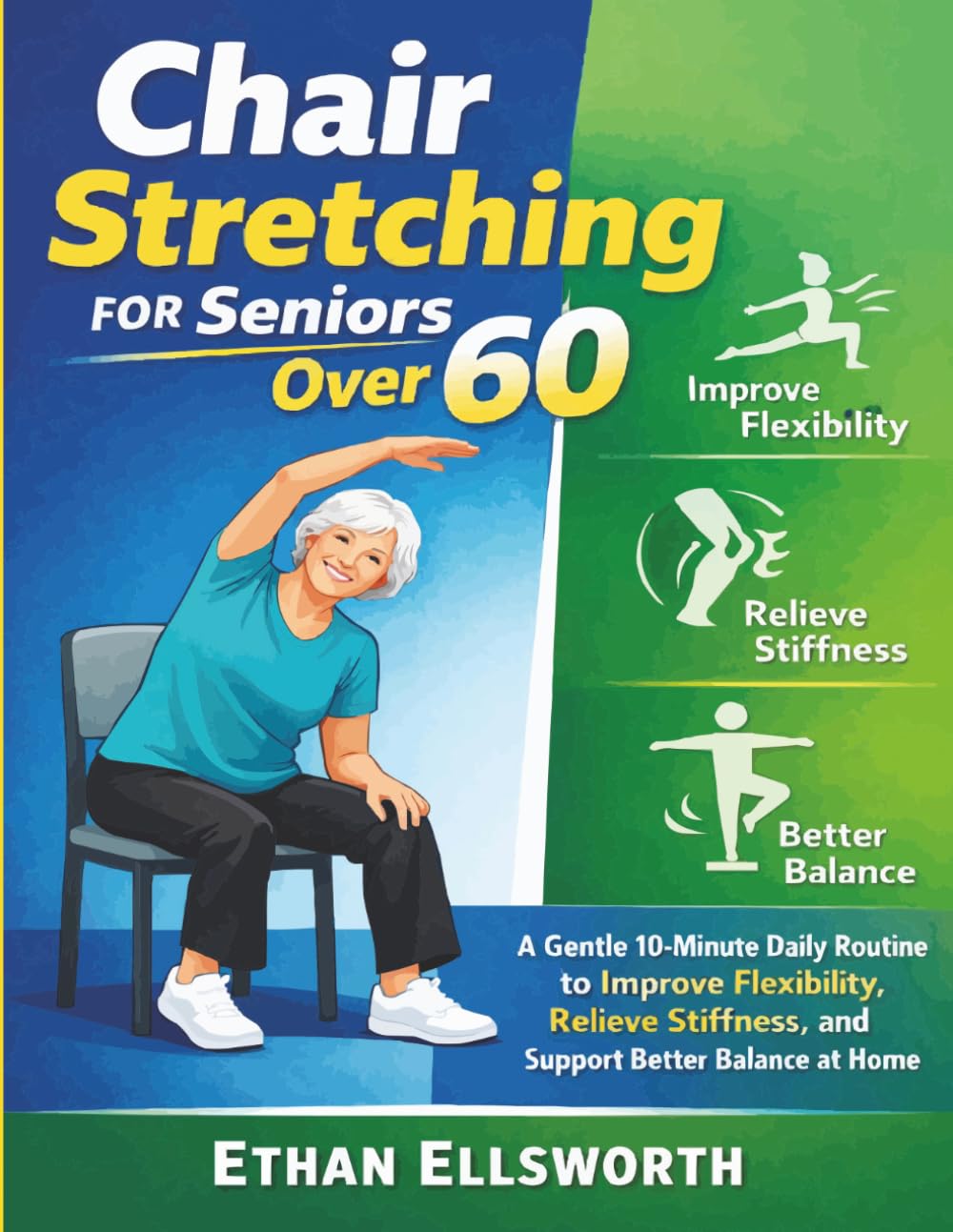 Chair Stretching for Seniors Over 60: A Gentle 10-Minute Daily Routine to Improve Flexibility, Relieve Stiffness, and Support Better Balance at Home