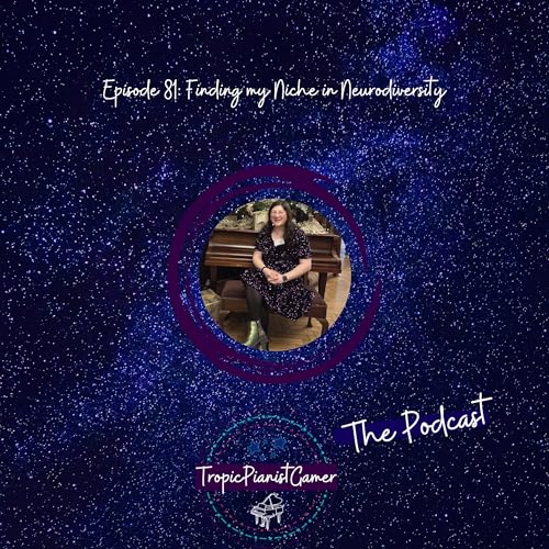 Episode 81: Finding my Niche in Neurodiversity